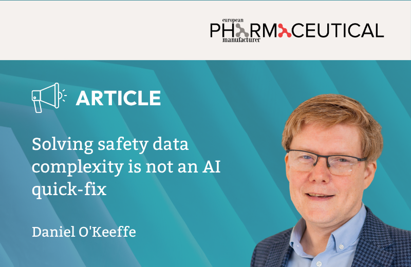 Graphic featuring the European Pharmaceutical Manufacturer logo alongside the Qinecsa logo, with a portrait of Qinecsa VP, Product Management: Reportum Daniel O'Keeffe announcing article called "Solving safety data complexity is not an AI quick-fix"